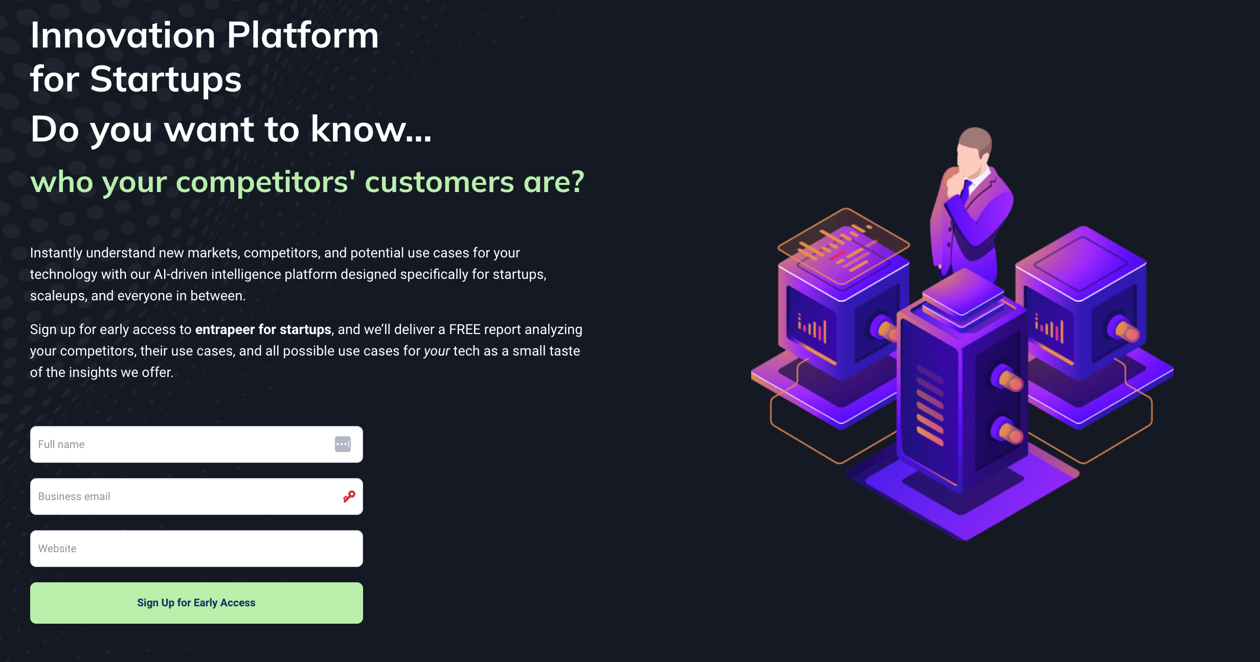 A webpage for an innovation platform targeted at startups, featuring a headline that reads 'Innovation Platform for Startups' followed by the question 'Do you want to know who your competitors' customers are?' Below, there is a description of the platform’s AI-driven intelligence capabilities for identifying new markets, competitors, and use cases. The page includes a sign-up form for early access, requesting a full name, business email, and website, with a green button labeled 'Sign Up for Early Access.' On the right side, there is an illustration of a person in a suit thinking, surrounded by futuristic, glowing purple and orange data servers.